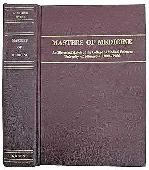 Bild des Verkufers fr Masters of Medicine; An Historical Sketch of the College of Medical Sciences University of Minnesota 1888-1966. zum Verkauf von Jeff Weber Rare Books
