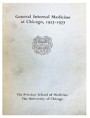 Bild des Verkufers fr General Internal Medicine at Chicago, 1927-1977. zum Verkauf von Jeff Weber Rare Books