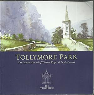 Tollymore Park The Gothick Revival of Thomas Wright & Lord Limerick.