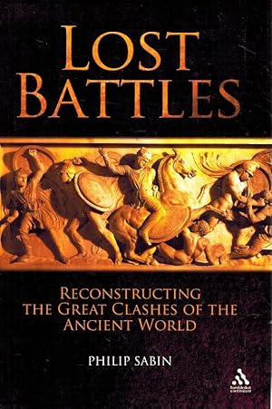 Immagine del venditore per LOST BATTLES Reconstructing the Great Clashes of the Ancient World venduto da Z-A LLC