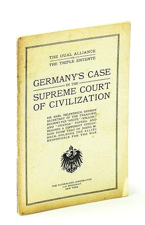 Bild des Verkäufers für Germany's Case in the Supreme Court of Civilization: The Dual Alliance vs. The Triple Entents zum Verkauf von RareNonFiction, IOBA