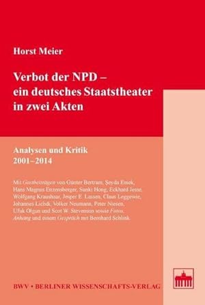 Bild des Verkufers fr Verbot der NPD - ein deutsches Staatstheater in zwei Akten: Analysen und Kritik 2001-2014 zum Verkauf von Versandbuchhandlung Kisch & Co.