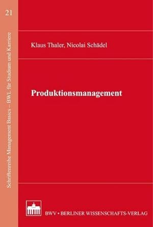 Seller image for Produktionsmanagement (Schriftenreihe Management Basics - BWL fr Studium und Karriere) for sale by Versandbuchhandlung Kisch & Co.