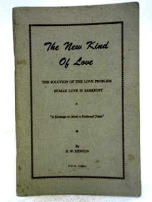 Seller image for The New Kind of Love: The Solution of the Love Problem, Human Love Is Bankrupt for sale by World of Rare Books