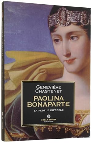 Imagen del vendedor de PAOLINA BONAPARTE. La fedele infedele.: a la venta por Bergoglio Libri d'Epoca