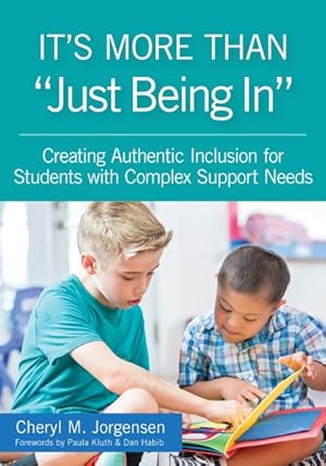 Bild des Verkufers fr It  s More Than   just Being In   : Creating Authentic Inclusion for Students with Complex Support Needs zum Verkauf von GreatBookPricesUK