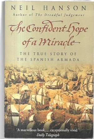 Seller image for The Confident Hope of a Miracle: The True History of the Spanish Armada. for sale by City Basement Books