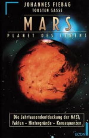 Bild des Verkufers fr Mars, Planet des Lebens. Die Jahrtausendentdeckung der NASA zum Verkauf von Gerald Wollermann