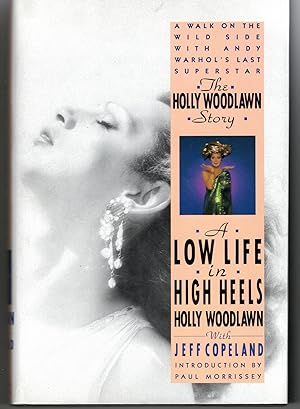 Bild des Verkufers fr The Holly Woodlawn Story A Low Life in High Heels [Inscribed by Holly Woodlawn, with Additions] zum Verkauf von G.F. Wilkinson Books, member IOBA