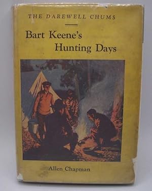 Image du vendeur pour Bart Keene's Hunting Days (The Darewell Chums) mis en vente par Easy Chair Books