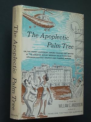 The Apoplectic Palm Tree or, The Happy Happening Among Blacks and Whites at The Greater Mount Mor...