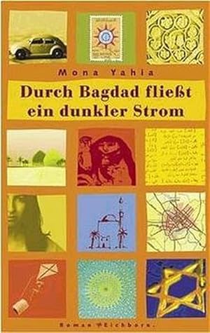 Durch Bagdad fliesst ein dunkler Strom: Roman