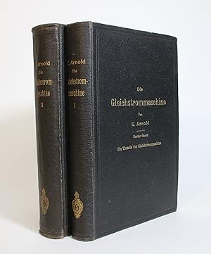 Die Gleichstrommaschine. Theorie, Konstruktion, Berechnung, Untersuchung Und Arbeitsweise Derselb...