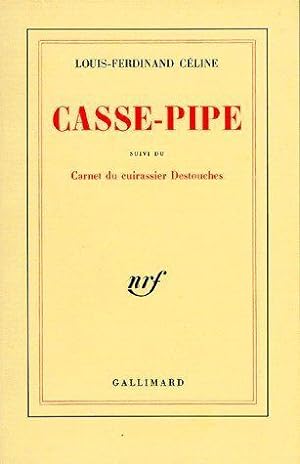 Seller image for casse-pipe ; carnet du cuirassier Destouches for sale by Chapitre.com : livres et presse ancienne