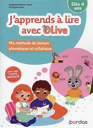 j'apprends à lire avec Olive : ma méthode de lecture phonétique et syllabique : dès 4 ans (éditio...