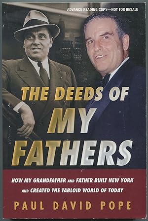 Imagen del vendedor de The Deeds of My Fathers: How My Grandfather and Father Built New York and Created the Tabloid World of Today a la venta por Between the Covers-Rare Books, Inc. ABAA