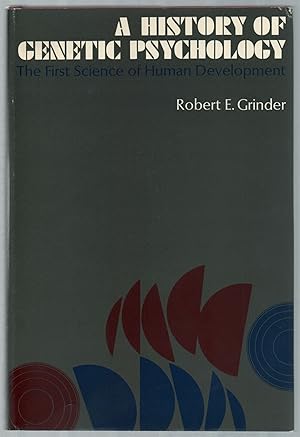 Bild des Verk�ufers f�r A History of Genetic Psychology: The First Science of Human Development zum Verkauf von Between the Covers-Rare Books, Inc. ABAA