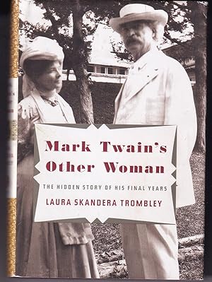 Bild des Verkufers fr Mark Twains Other Woman: The Hidden Story of His Final Years zum Verkauf von Adventures Underground