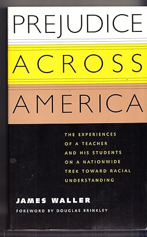 Seller image for Prejudice Across America: The Experiences of a Teacher and His Students on a Nationwide Trek Toward Racial Understanding for sale by Adventures Underground