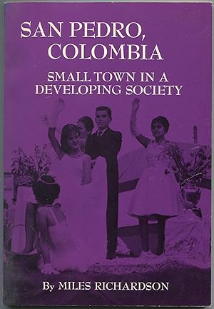 Image du vendeur pour San Pedro, Colombia: Small Town in a Developing Society mis en vente par Between the Covers-Rare Books, Inc. ABAA