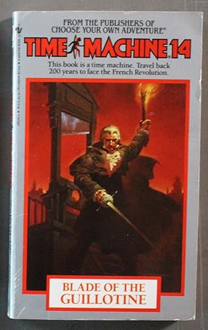 Seller image for Time Machine 14: Blade of the Guillotine. (CHOOSE YOUR OWN ADVENTURE - Paperback) for sale by Comic World