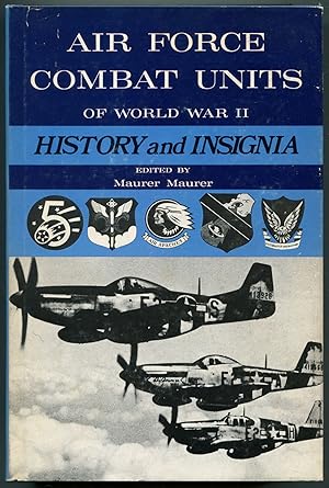 Bild des Verkufers fr Air Force Combat Units of World War II: History and Insignia zum Verkauf von Between the Covers-Rare Books, Inc. ABAA