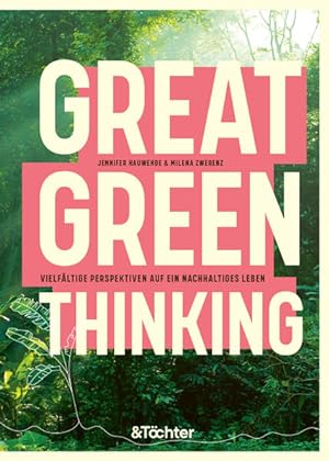 Great Green Thinking Vielfältige Perspektiven auf ein nachhaltiges Leben