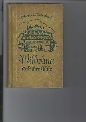 Wilhelma und ihre Gäste. Eine Erzählung aus dem Schwarzwald. Mit 1 Titelbild und 27 Textbildern v...