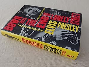 Imagen del vendedor de Down at the End of Lonely Street: The Life and Death of Elvis Presley a la venta por Nightshade Booksellers, IOBA member