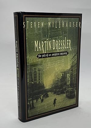 Martin Dressler: The Tale of an American Dreamer (First Edition)