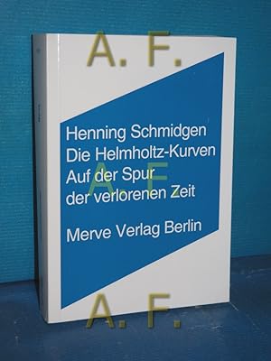 Bild des Verkufers fr Die Helmholtz-Kurven : auf der Spur der verlorenen Zeit Merve , 341 zum Verkauf von Antiquarische Fundgrube e.U.