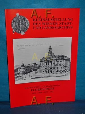 Immagine del venditore per Floridsdorf 1894 - 1904 - 1954 - 1994 , Kleinausstellung des Wiener Stadt- und Landesarchivs. Verffentlichungen des Wiener Stadt- und Landesarchivs Ausstellungskatalog Reihe B: Ausstellungskataloge Heft 43. venduto da Antiquarische Fundgrube e.U.