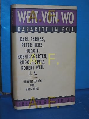 Bild des Verkufers fr Weit von wo : Kabarett im Exil. / MIT WIDMUNG Karl Farkas . Hrsg. von Hans Veigl zum Verkauf von Antiquarische Fundgrube e.U.