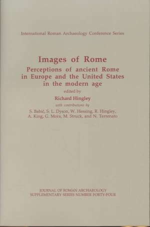 Seller image for Images of Rome: Perceptions of Ancient Rome in Europe and the United States in the Modern Age. Journal of Roman Archaeology Supplementary Series 44: International Roman Archaeology Conference. for sale by Fundus-Online GbR Borkert Schwarz Zerfa