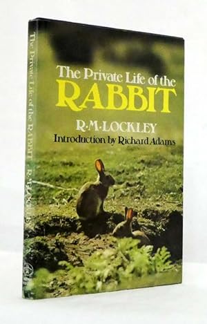 The Private Life of the Rabbit An Account of the Life History and Social Behaviour of the Wild Ra...