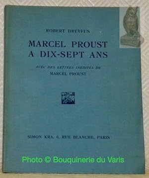 Seller image for Marcel Proust a dix-sept ans. Avec des lettres indites de Marcel Proust. for sale by Bouquinerie du Varis