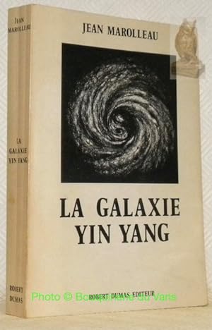 Bild des Verkufers fr La galaxie Yin-Yang ou le triomphe de la forme. zum Verkauf von Bouquinerie du Varis