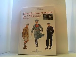 Image du vendeur pour Deutsche Kommandeure im 2. Weltkrieg. Wehrmacht. mis en vente par Antiquariat Uwe Berg