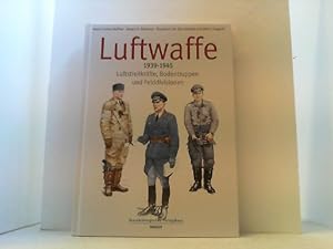 Seller image for Luftwaffe 1939-45. Luftstreitkrfte, Bodentruppen und Felddivisionen. for sale by Antiquariat Uwe Berg