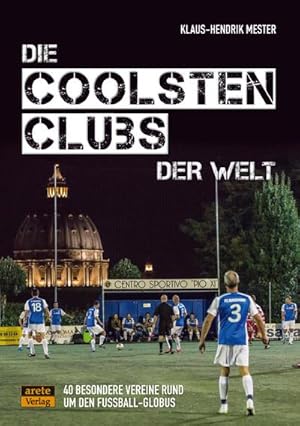 Immagine del venditore per Die coolsten Clubs der Welt venduto da Rheinberg-Buch Andreas Meier eK