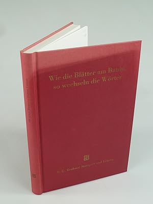 Bild des Verkufers fr Wie die Bltter am Baum, so wechseln die Wrter. zum Verkauf von Antiquariat Dorner