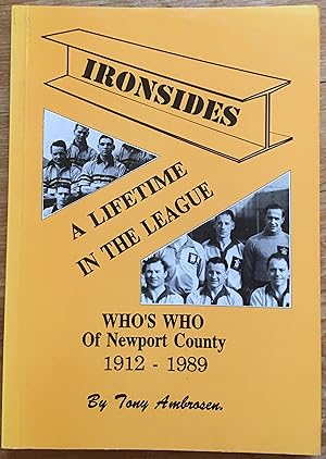 Immagine del venditore per Ironsides: A Lifetime in The League: Who's Who of Newport County 1912-1989 venduto da Pastsport