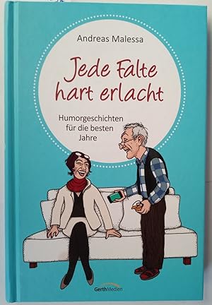 Jede Falte hart erlacht : Humorgeschichten für die besten Jahre.