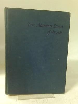 Seller image for True adventure stories of the air for sale by World of Rare Books