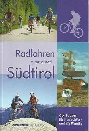 Bild des Verkufers fr Radfahren quer durch Sdtirol: 45 Touren fr Hobbybiker und die Familie zum Verkauf von bcher-stapel