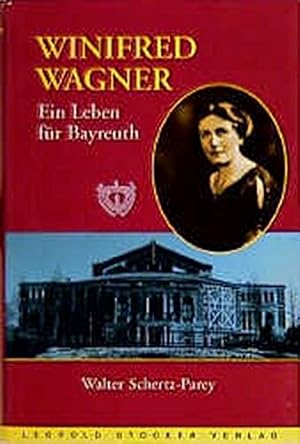 Bild des Verkufers fr Winifred Wagner : ein Leben fr Bayreuth. Walter Schertz-Parey zum Verkauf von Antiquariat im Schloss