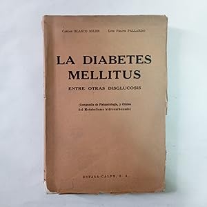 Seller image for LA DIABETES MELLITUS ENTRE OTRAS DISGLUCOSIS for sale by LIBRERIA CLIO