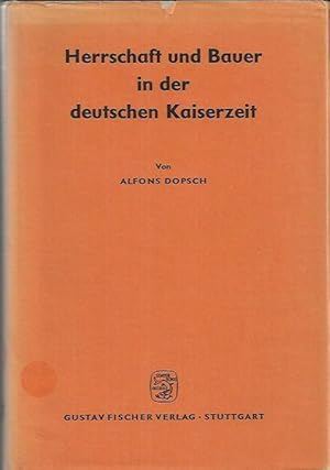 Imagen del vendedor de Herrschaft und Bauer in der deutschen Kaiserzeit : Untersuchungen zur Agrar- und Sozial-Geschichte des hohen Mittelalters mit besonderer Bercksichtigung des sdostdeutschen Raumes. a la venta por bcher-stapel