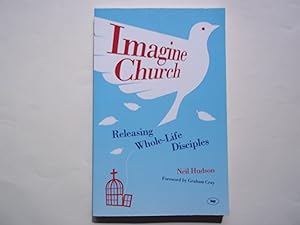 Seller image for Imagine Church: Releasing Dynamic Everyday Disciples for sale by Carmarthenshire Rare Books