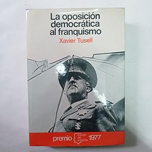 LA OPOSICIÓN DEMOCRÁTICA AL FRANQUISMO. 1939- 1962